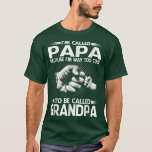 Papa omdat ik veel te cool ben om opa te noemen t-shirt