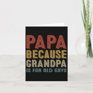 Papa Omdat Opa Voor Oude Mannen Is Grappige Vaders Kaart