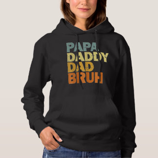 Papa papa Bruh Hoodie