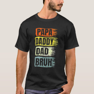 Papa Papa Papa Papa Bruh Vader Dag Beste Papa Ooit T-shirt