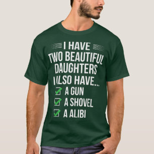 Papa shirt Ik heb twee prachtige Daughters Pistool