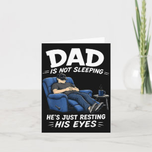 Papa slaapt niet, rust zijn ogen uit Funny Dads Kaart