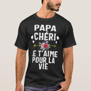 Papa Tee Shirt Papa Chéri Je T'aime Pour La Vie