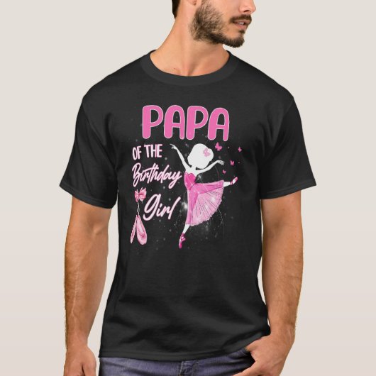 Papa van de Birthday Girl Ballerina Ballet T-shirt (Voorkant)