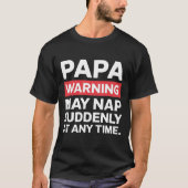 Papa Waarschuwing May Nap Funny Dad Cadeau Casual T-shirt (Voorkant)
