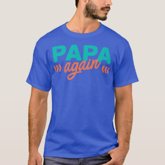 Papa Weer Zwangerschap Aankondiging Funny Baby Rev T-shirt