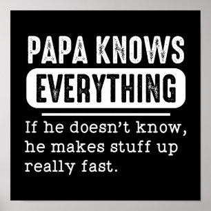Papa weet alles als hij niet weet dat hij het maak poster