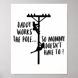 Papa werkt als lijnman zodat mama niet hoeft te we poster