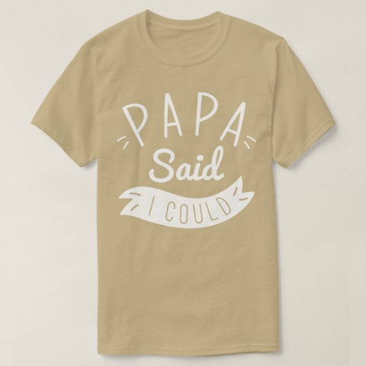 Papa zei dat ik kon t-shirt (Design voorkant)