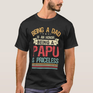 Papa zijn is een eer om een papu te zijn is zonder t-shirt