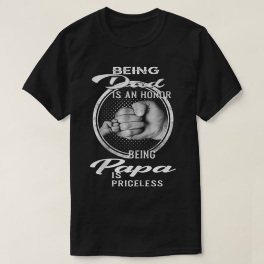 Papa zijn is een eerbetoon dat Papa geen prijs hee T-shirt (Design voorkant)