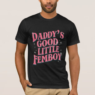 Papa's Goede Kleine Femboy LGBT Gay Pride Femoby T-shirt