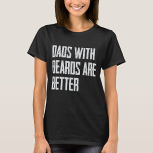 Papa's met baarden zijn betere papa geschenken voo t-shirt