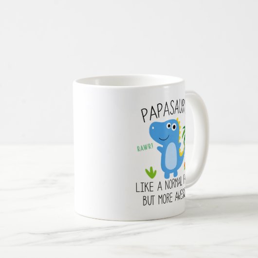 Papasaurus Comme Un Papa Normal Mais Plus De Mug (Devant droit)