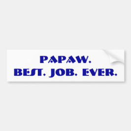 "Papaw. Het beste. Taak. Ooit." Bumpersticker