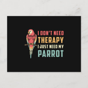 Papegaaienvogel Ik heb geen therapie nodig Dierenp Briefkaart