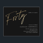 Papier Budget Script Black Gold 40th Birthday Invitation<br><div class="desc">L'invitation minimaliste moderne 40e anniversaire comprend stylé faux feuille d'or numéro écriture manuscrite Forty et vos détails de fête en serif classique sur couleur arrière - plan noire, simple et élégant, grande surprise adulte jalon invitation anniversaire pour les hommes et les femmes. la couleur arrière - plan noir peut être...</div>
