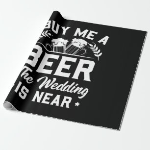 Papier Cadeau Acheter Une Bière Le Mariage Est Proche