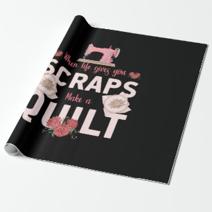 Papier Cadeau Cadeau Quilter   Quand la vie vous donne des reste