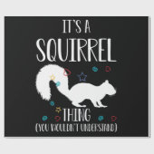 Papier Cadeau C'est Squerrl thing You Wouldn't Understand (Plat)