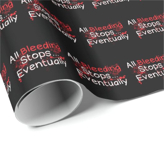 Papier Cadeau Citation De Survie Drôle - Bleeding Stops Éventuel (Coin rond)