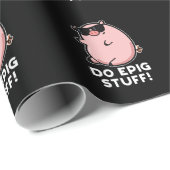 Papier Cadeau Do Epig Stuff Funny Epic Pig Pun Dark BG (Coin rond)
