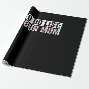Papier Cadeau Drôle À Faire Liste Votre Maman Sarcasme Sarcastiq