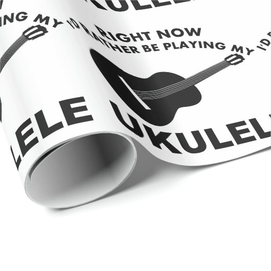Papier Cadeau En ce moment je jouerais plutôt l'UKULELE. (Coin rond)