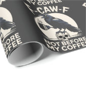 Papier Cadeau F-Caw-F Pas Avant Mon Café Drôle Corbeau (Coin rond)