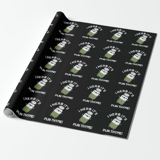 Papier Cadeau I Herb It's Pun Thyme Funny Food Herb Pun Dark BG (Déroulé)