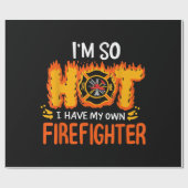 Papier Cadeau J'ai tellement chaud que j'ai mon propre pompier (Plat)