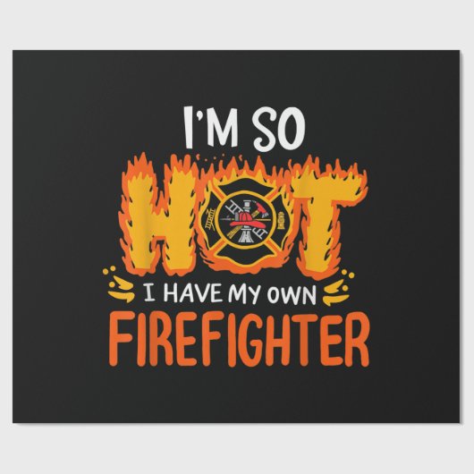 Papier Cadeau J'ai tellement chaud que j'ai mon propre pompier (Plat)