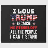Papier Cadeau J'Aime Trump Parce Qu'Il Empêche Les Gens Que Je P (Plat)