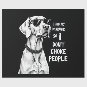 Papier Cadeau Je serre mon Weimaraner dans mes bras pour ne pas