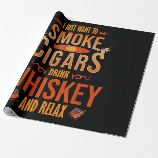 Papier Cadeau Je Veux Juste Fumer Cigars Boire Whiskey Relax (Déroulé)