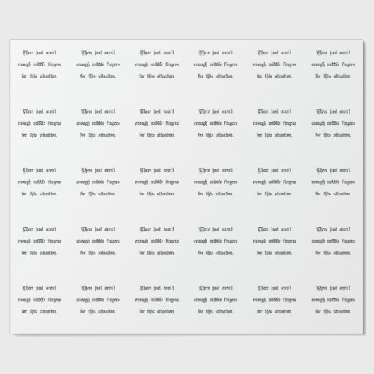 Papier Cadeau Juste pas assez de doigts moyens (Plat)