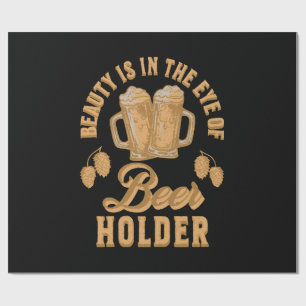 Papier Cadeau La Beauté est dans l'oeil du Détenteur de Bière
