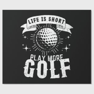 Papier Cadeau La vie est courte. Jouez plus au golf