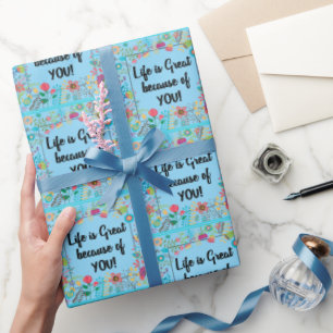 Papier Cadeau La vie est formidable à cause de vous Citation enc