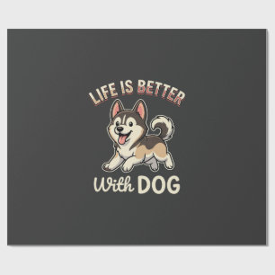 Papier Cadeau La vie est meilleure avec un dessin animé de chien