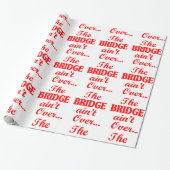 Papier Cadeau Le PONT n'est pas fini... (Déroulé)