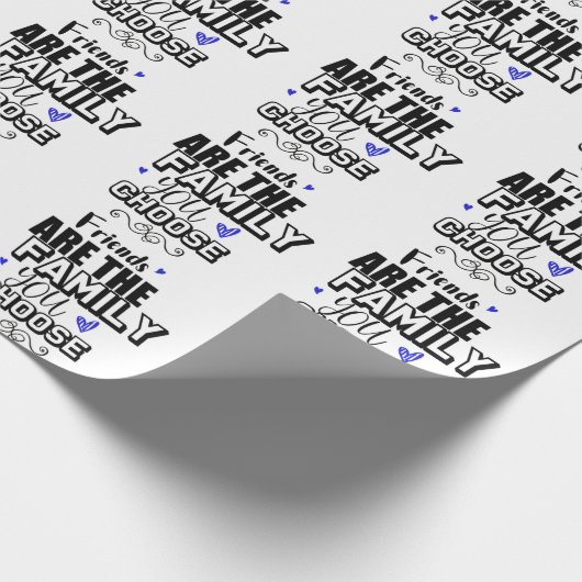 Papier Cadeau Les Amis Sont La Famille Que Vous Choisissez (Coin)