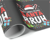 Papier Cadeau Les plus susceptibles d'appeler Père Noël Bruh Drô (Coin rond)