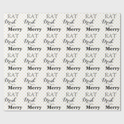 Papier Cadeau Mangez Boire et soyez Joyeux | motif à points polk (Plat)