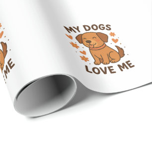 Papier Cadeau Mes chiens m'aiment Citation d'amant de chien mign