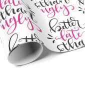 Papier Cadeau Mieux Tard Que Vilain (Coin rond)