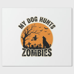 Papier Cadeau Mon chien chasse les zombies conception de chien H
