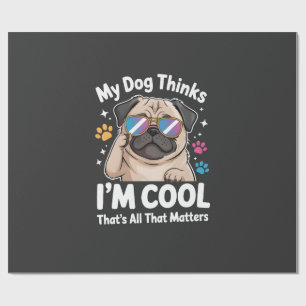 Papier Cadeau Mon chien pense que je suis cool c'est tout ce qui
