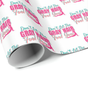 Papier Cadeau Ne laissez pas les cheveux gris vous tromper Citat