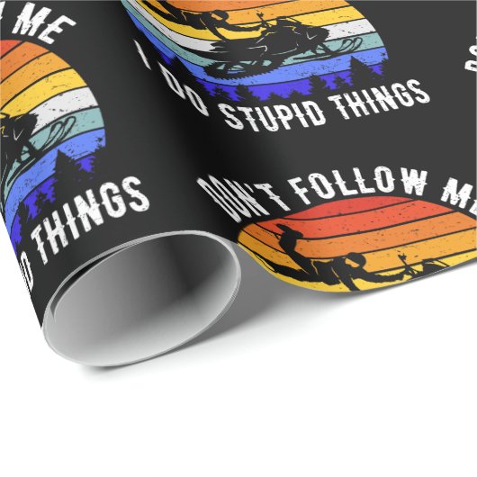 Papier Cadeau Ne me suivez pas Je fais des choses stupides - Mot (Coin rond)